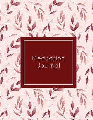 Meditation Journal: Daily Mindfulness Planner, Life Meditations Practice Record Book, Writing Prompt Log, Gift, Every Day Tracker, Noteboo by Newton, Amy
