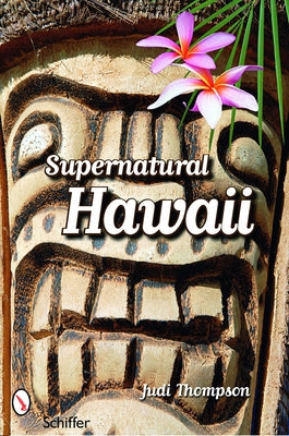 Supernatural Hawaii by Thompson, Judi