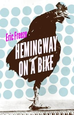 Hemingway on a Bike by Freeze, Eric