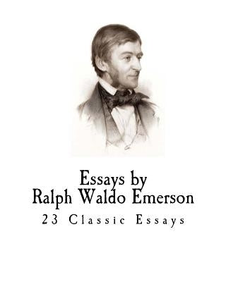 Essays by Ralph Waldo Emerson by Emerson, Ralph Waldo