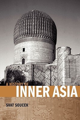 A History of Inner Asia by Soucek, Svat