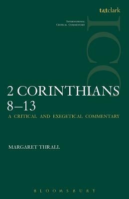 II Corinthians 8-13: Volume 2 by Thrall, Margaret