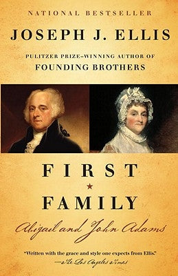 First Family: Abigail and John Adams by Ellis, Joseph J.