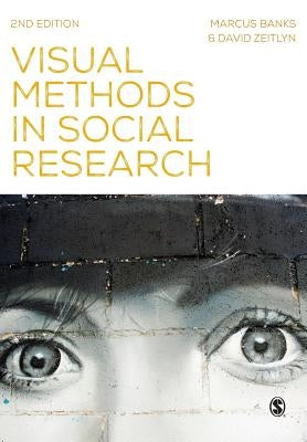 Visual Methods in Social Research by Banks, Marcus