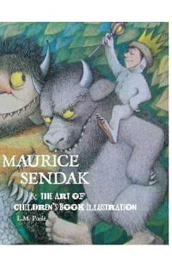 Maurice Sendak and the Art of Children's Book Illustration by Poole, L. M.