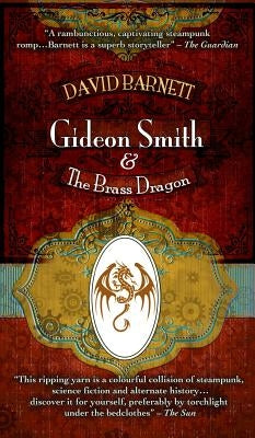 Gideon Smith and the Brass Dragon by Barnett, David