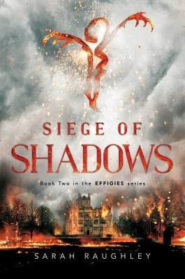 Siege of Shadows, 2 by Raughley, Sarah