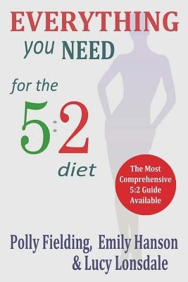 Everything You Need for the 5: 2 Diet by Lonsdale, Lucy