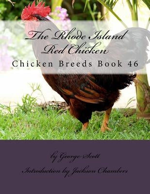 The Rhode Island Red Chicken: Chicken Breeds Book 46 by Chambers, Jackson