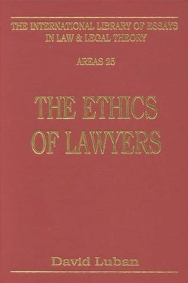 The Ethics of Lawyers by Luban, David
