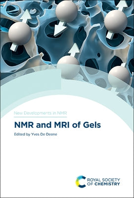 NMR and MRI of Gels by de Deene, Yves