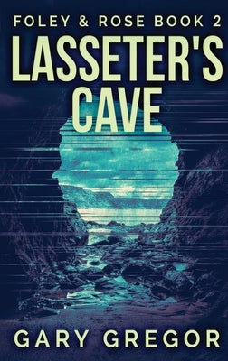 Lasseter's Cave: Large Print Hardcover Edition by Gregor, Gary