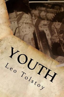 Youth by Tolstoy, Leo Nikolayevich, 1828-1910