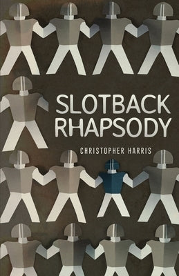 Slotback Rhapsody by Harris, Christopher
