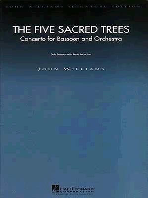 The Five Sacred Trees: Concerto for Bassoon and Orchestra by John, Williams