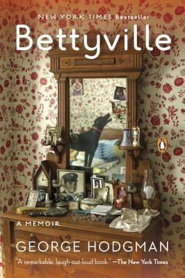 Bettyville: A Memoir by Hodgman, George