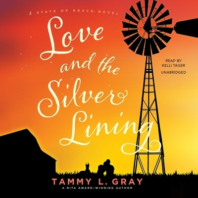 Love and the Silver Lining by Gray, Tammy L.
