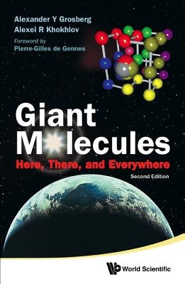 Giant Molecules: Here, There, and Everywhere (2nd Edition) by Grosberg, Alexander Y.