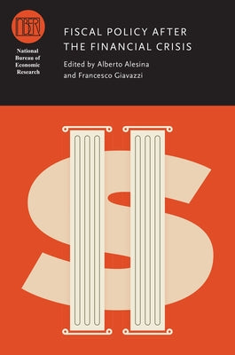 Fiscal Policy After the Financial Crisis by Alesina, Alberto