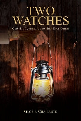 Two Watches: God Has Equipped Us to Help Each Other by Chailante, Gloria