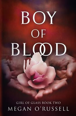 Boy of Blood by O'Russell, Megan
