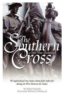 The Southern Cross: A Civil War Devotional by Aubrecht, Michael