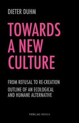 Towards a New Culture by Duhm, Dieter