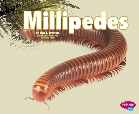 Millipedes by Saunders-Smith, Gail