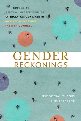 Gender Reckonings: New Social Theory and Research by Messerschmidt, James W.
