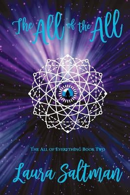 The All of the All: The All of Everything, Book 2 by Saltman, Laura