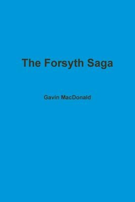 The Forsyth Saga by MacDonald, Gavin