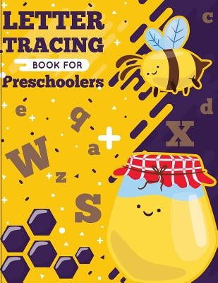 Letter Tracing Book for Preschoolers: letter tracing preschool, letter tracing, letter tracing kid 3-5, letter tracing preschool, letter tracing workb by Odell, Teddi
