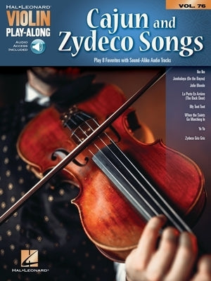 Cajun & Zydeco Songs: Violin Play-Along Volume 76 with Online Sound-Alike Audio Tracks by Hal Leonard Corp