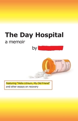 The Day Hospital: a memoir by Cutler, Josh
