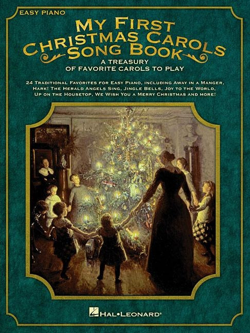 My First Christmas Carols Song Book: A Treasury of Favorite Carols to Play by Hal Leonard Corp