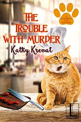 The Trouble with Murder by Krevat, Kathy