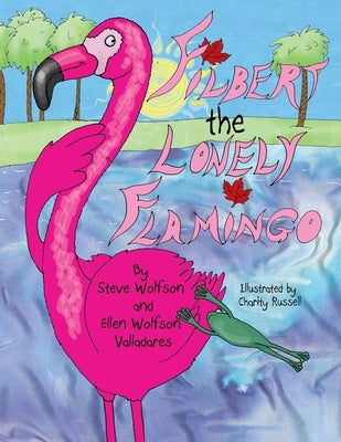 Filbert the Lonely Flamingo by Valladares, Ellen Wolfson