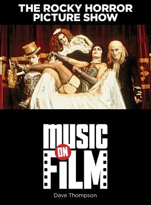 The Rocky Horror Picture Show by Thompson, Dave