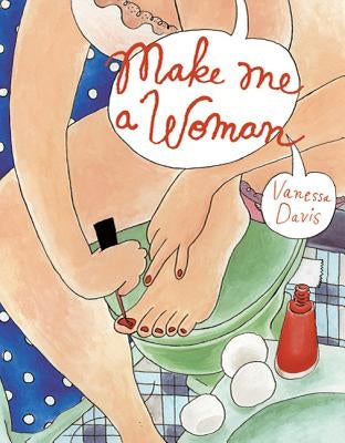Make Me a Woman by Davis, Vanessa