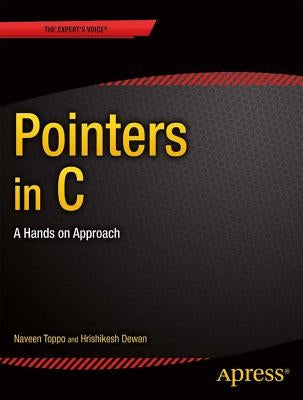 Pointers in C: A Hands on Approach by Dewan, Hrishikesh