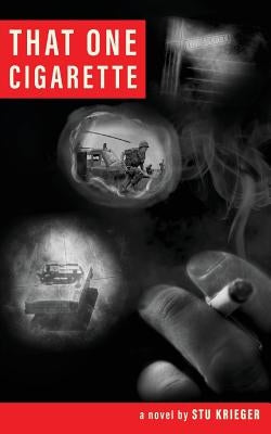 That One Cigarette by Krieger, Stu