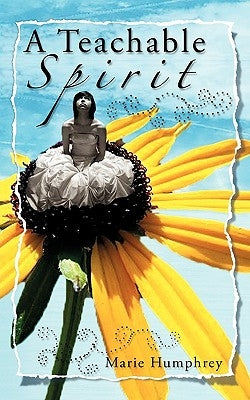 A Teachable Spirit by Humphrey, Marie