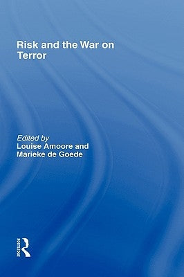 Risk and the War on Terror by Amoore, Louise