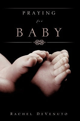 Praying for Baby by Devenuto, Rachel