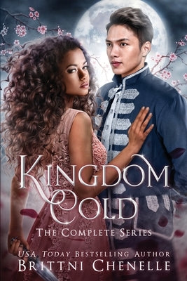 Kingdom Cold - The Complete Series: Fantasy Collection: Books 1-3 by Chenelle, Brittni