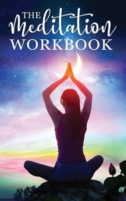 The Meditation Workbook: 160+ Meditation Techniques to Reduce Stress and Expand Your Mind by Viaje, Aventuras de