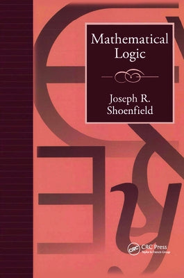 Mathematical Logic by Shoenfield, Joseph R.