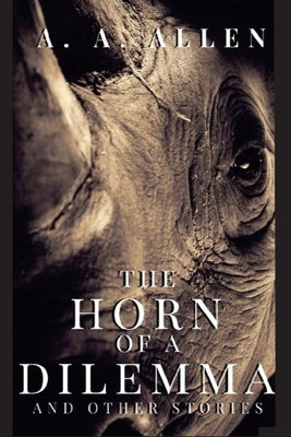The Horn of a Dilemma and other stories by Heydenrych, Tyrone