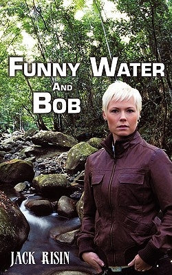 Funny Water and Bob by Risin, Jack