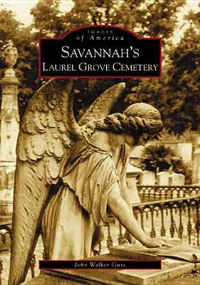 Savannah's Laurel Grove Cemetery by Guss, John Walker